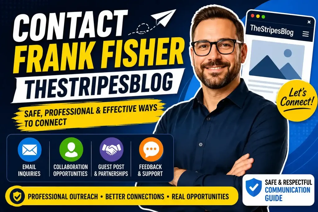 Contact Frank Fisher TheStripesBlog: Best Ways to Reach Out Professionally in 2026 1 Contact Frank Fisher TheStripesBlog