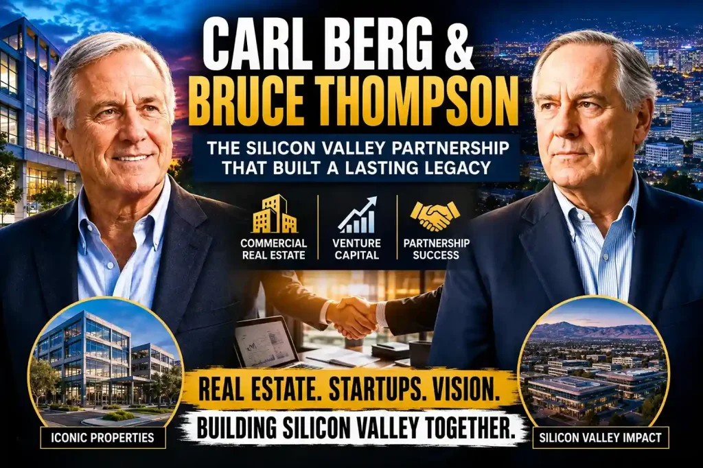 Carl Berg and Bruce Thompson: Silicon Valley Partnership, Investments, and Business Legacy 1 Carl Berg and Bruce Thompson