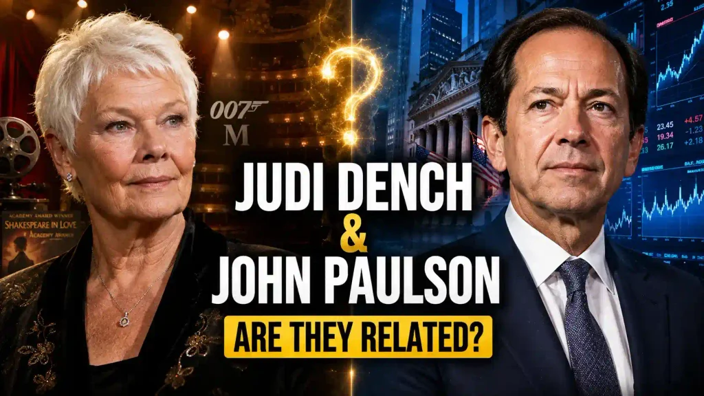 Judi Dench and John Paulson: Are They Related or Connected? 1 Judi Dench and John Paulson