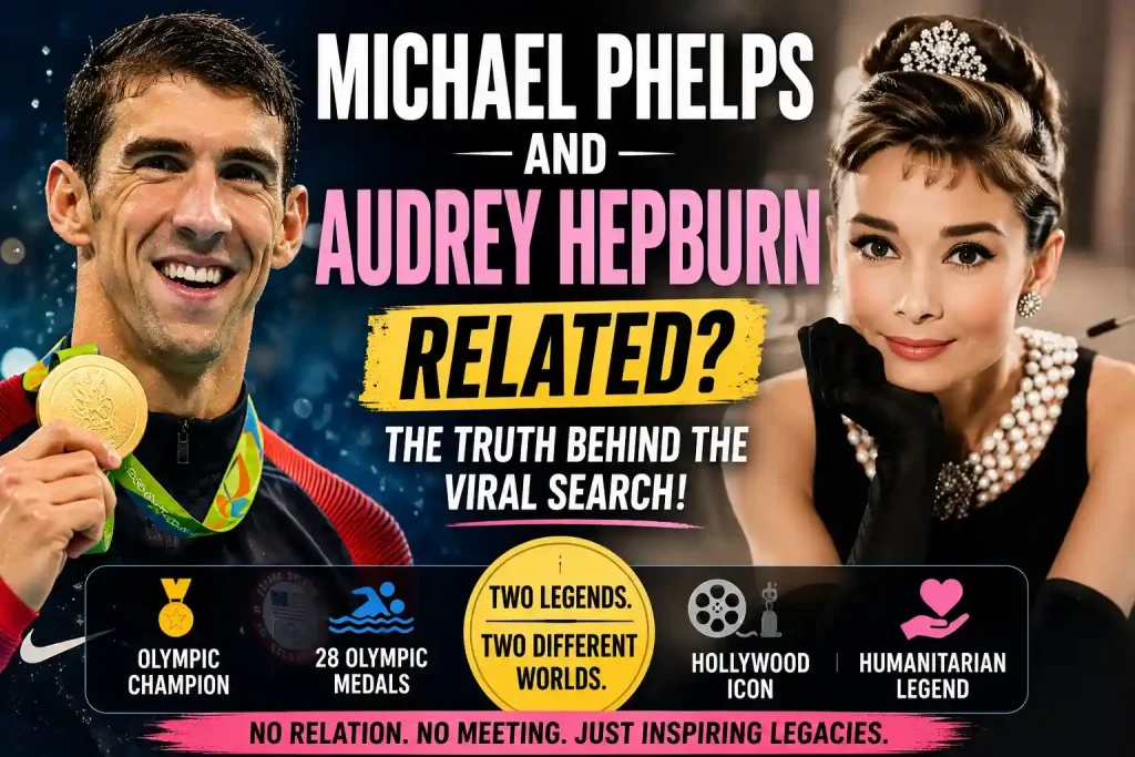 Michael Phelps and Audrey Hepburn: Is There Any Connection Between Them? 1 Michael Phelps and Audrey Hepburn